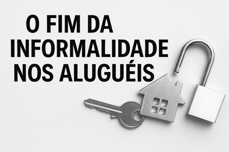 O fim da informalidade nos aluguéis: entenda o que muda em 2025
