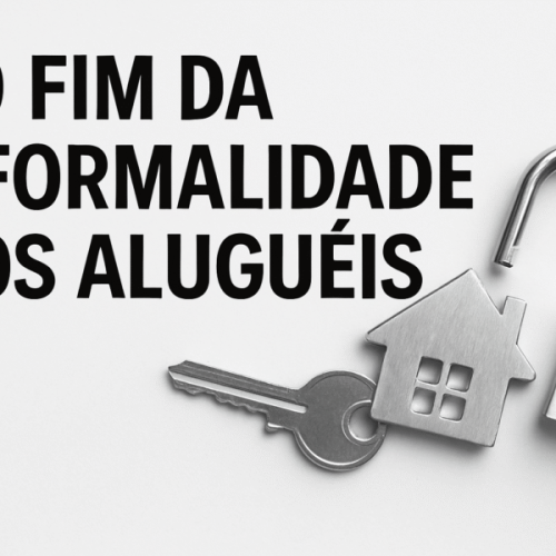 O fim da informalidade nos aluguéis: entenda o que muda em 2025