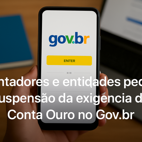 Contadores e entidades pedem suspensão da exigência da Conta Ouro no Gov.br